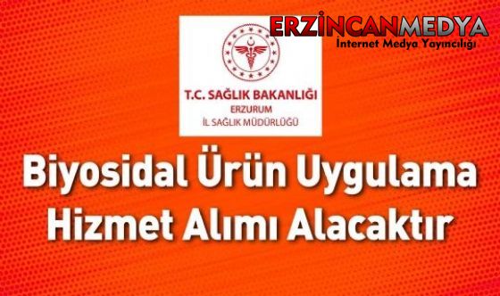 Erzurum İl Sağlık Müdürlüğü Biyosidal Ürün Uygulama Hizmet Alımı Alacaktır
