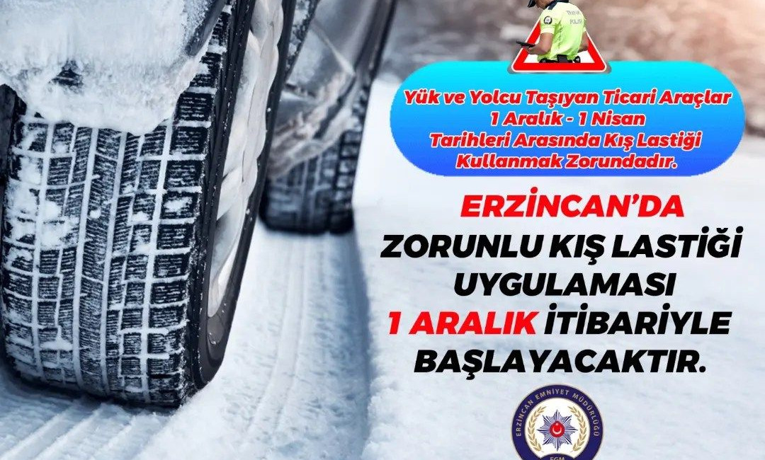 Zorunlu kış lastiği uygulaması 1 Aralık’ta başlıyor. Erzincan Emniyet Müdürlüğü