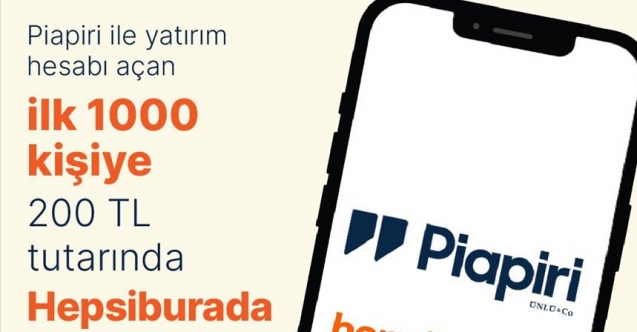 Piapiri’de yatırım hesabı açan ilk 1000 kişiye Hepsiburada hediye çeki
