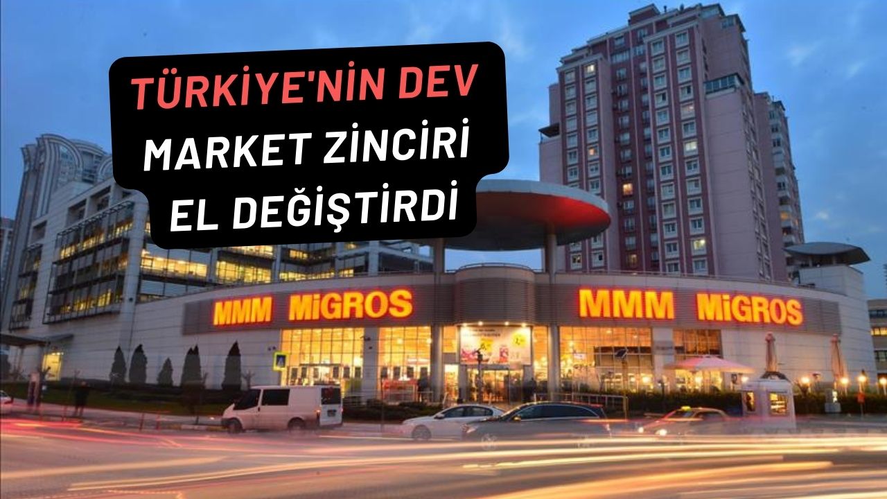 Türkiye’nin Dev Market Zinciri El Değiştirdi