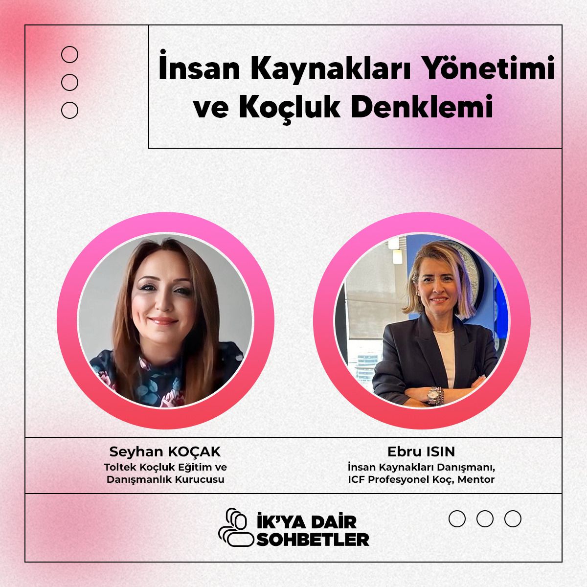 ANKARA-BHA İK danışmanı Ebru Isın, Seyhan Koçak ile “İK’ya Dair